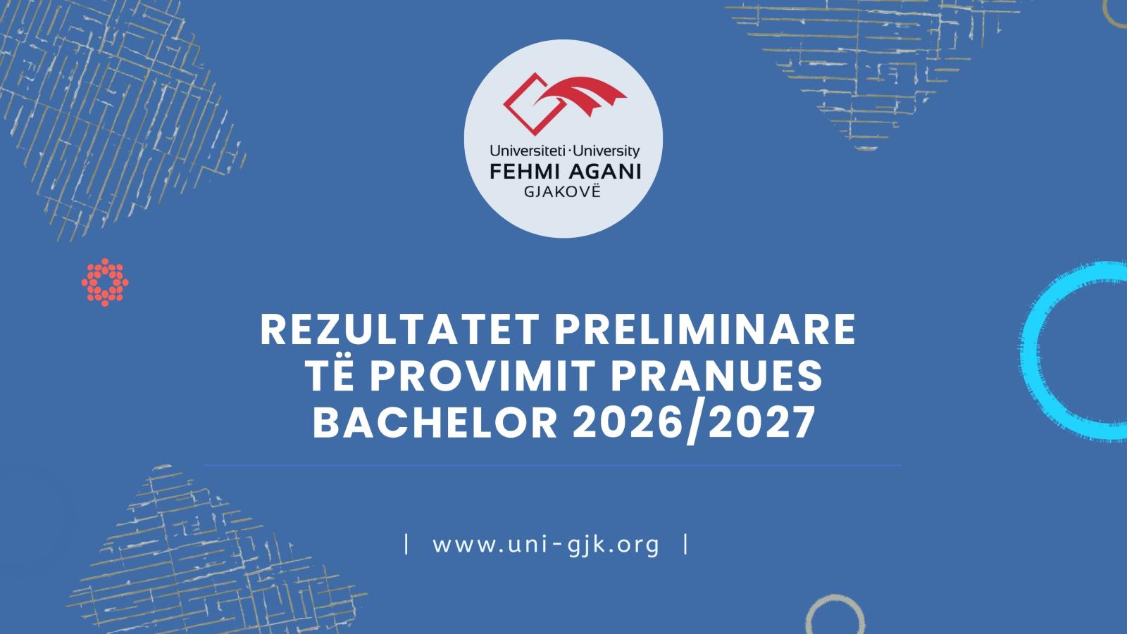Rezultatet preliminare të provimit pranues (afati i dytë) - Bachelor 2026/2027